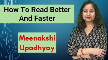 How To Read Better And Faster | Meenakshi Upadhyay
