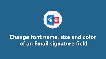 Change font name, size, color of an Email signature field