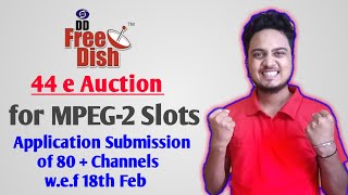 DD Free Dish 44 e Auction for MPEG-2 Slots | 80 + Channels Application Submit w.e.f 18th Feb 2020 |