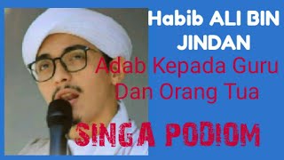 Habib Ali bin Jindan.. ADAB KEPADA GURU DAN ORANG TUA