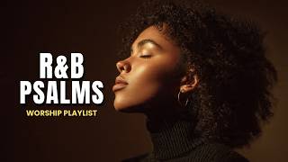 If Psalms Were an R\u0026B Song, You’d Keep This One On Loop...