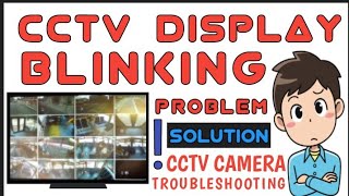 CCTV DISPLAY BLINKING PROBLEM! SOLUTION || CCTV CAMERA SCREEN ON OFF PROBLEM