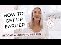 How to Wake Up Earlier/ Morning Routine Tips/ Become a Morning Person!