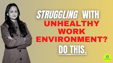 How to start changing an unhealthy work environment?