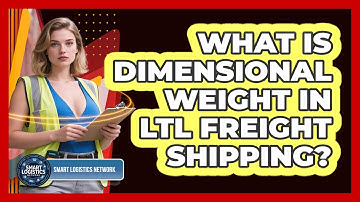 What Is Dimensional Weight In LTL Freight Shipping? - Smart Logistics Network