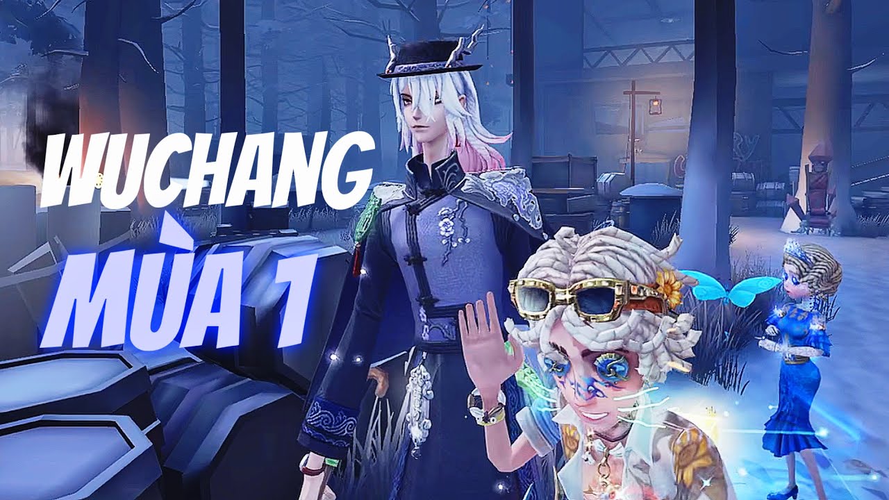 Thử Lại Wuchang Mùa 1 Có Hành Kẻ Sống Sót Như Ngày Xưa? | Identity V | Hoan 801