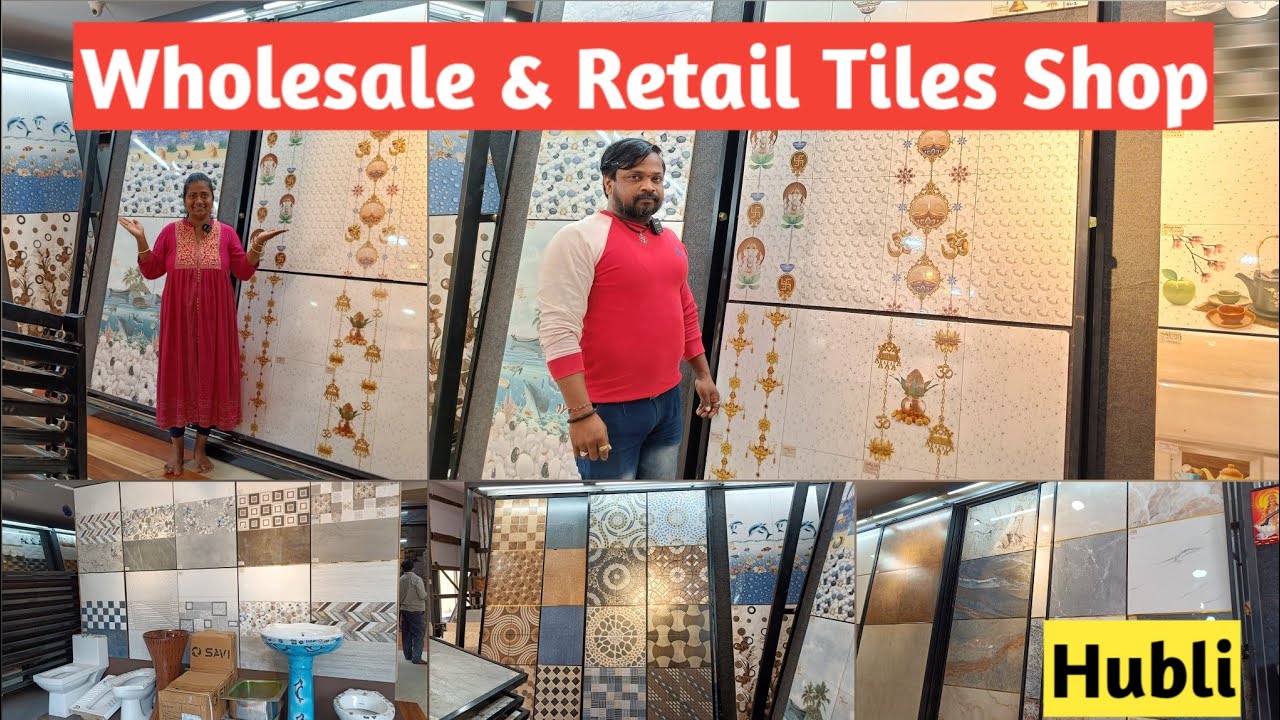 wholesale and retail tiles shops in Hubli/ ಹೋಲ್ ಸೇಲ್ &ರಿಟೇಲ್ ಶಾಪ್