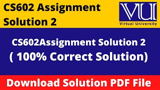 cs602 assignment 2 solution 2023 || CS602 Assignment 2 Fall 2023