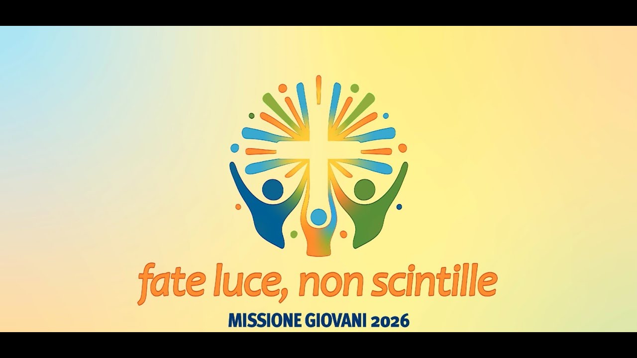 Fate Luce, non scintile. Annuncio Missione Giovani 2026