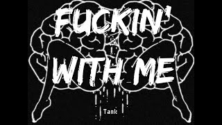 Tank - fuckin' with me - lyrics - lakersandzie