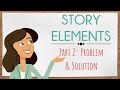 Story elements part 2  problem and solution  english for kids  mind blooming