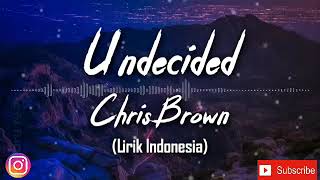 Undecided || Chris Brown