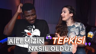 Ailemizin Tepkisi Nasıl Oldu?| Evlenmek İçin Ailemizi Nasıl İkna Ettik?