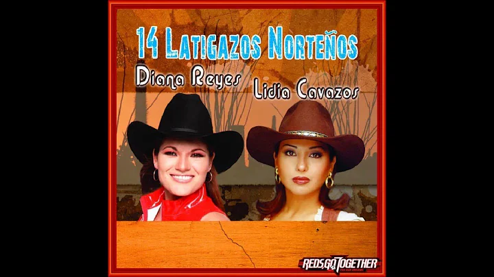 Diana Reyes Lidia Cavazos  - 14 Latigazos Norteos