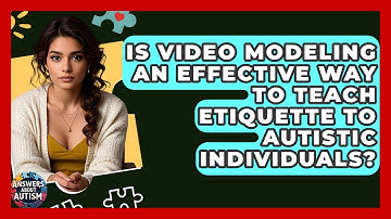 Is Video Modeling An Effective Way To Teach Etiquette To Autistic Individuals?