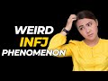 WEIRD Phenomenon's That Are Experienced By EVERY INFJ