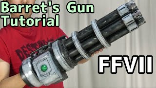 【Final Fantasy VII 】Barret's Gatling gun tutorial 【REMAKE】FF7 REMAKE Cosplay prop