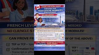 Get Work Permit extension without French TEF/TCF exam through Francophone mobility program.