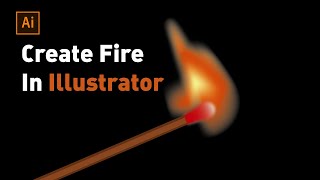 Create A Burning Match  Using Illustrator