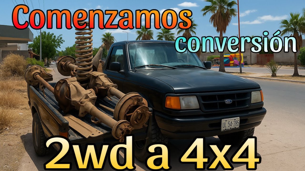 COMENZAMOS CONVERSIÓN 2WD a 4X4 a la RANGER // TODO LO NECESARIO PARA HACERLO// CESARVLOGS