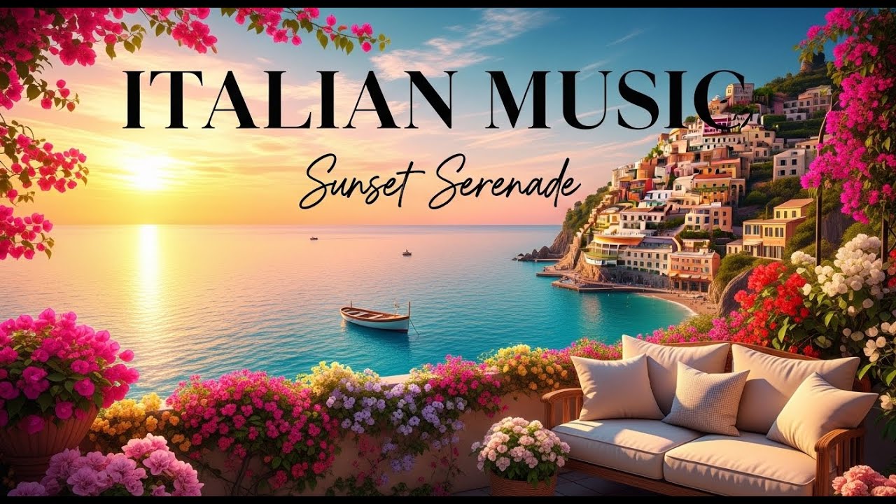 🎶 Italian Sunset Coast & Chill 🎶 2+ Hours Mediterranean 4K