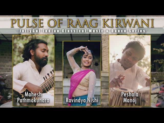 Pulse of Raag Kirwani - Mahesh Pathmakumara (Sitar), Peshala Manoj (Tabla), Ravindya Nishi (Dance) class=