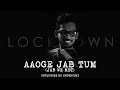 Aaoge jab tum jab we met  unplugged  knowrushi  hindi cover song  lockdown day111