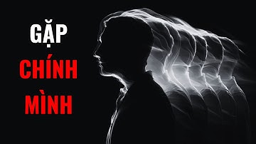 Tôi Đã Gặp Chính Mình