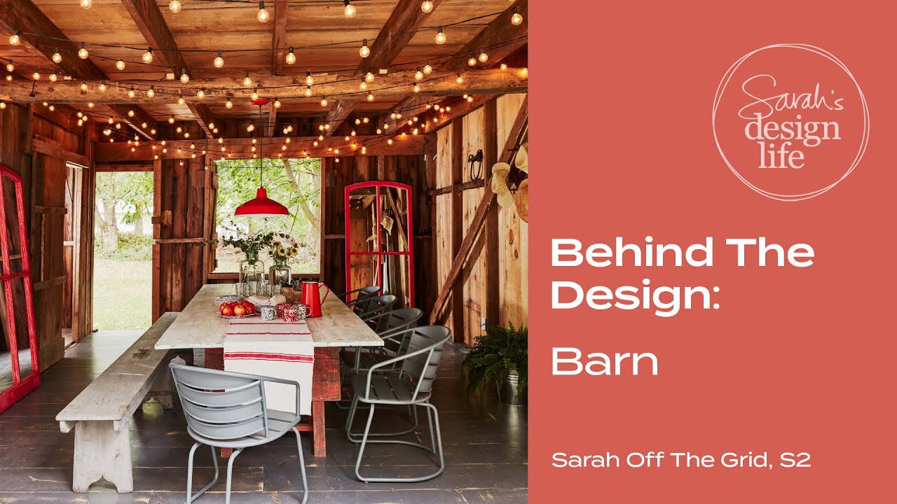 Behind The Design: Barn - Sarah Off The Grid, Season 2 - YouTube