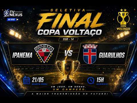 🏆  VOLTAÇO - 2026 || Sub 14  || GRANDE FINAL - Ipanema X Guarulhos FC