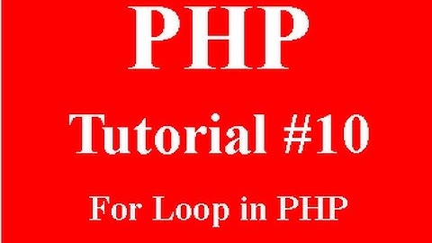 php programming part 10: for loop in php