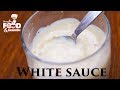 How To Make White Sauce At Home || Easy White Sauce Recipe || Bechamel Sauce Recipe