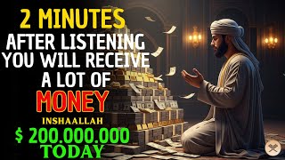 AFTER 2 MINUTES YOU WILL RECEIVE A LOT OF MONEY - DUA FOR RIZQ AND WEALTH - DUA FOR RIZQ IMMEDIATELY