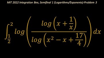 MIT 2022 Integration Bee, Semifinal 1 (Logarithms/Exponents)-Problem 3