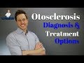 Otosclerosis Diagnosis And Treatment Options | Ear Problems