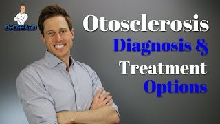 Otosclerosis Hearing Loss Diagnosis And Treatment Options | Ear Problems