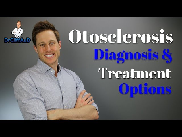 What Is Otosclerosis? Symptoms & Diagnosis