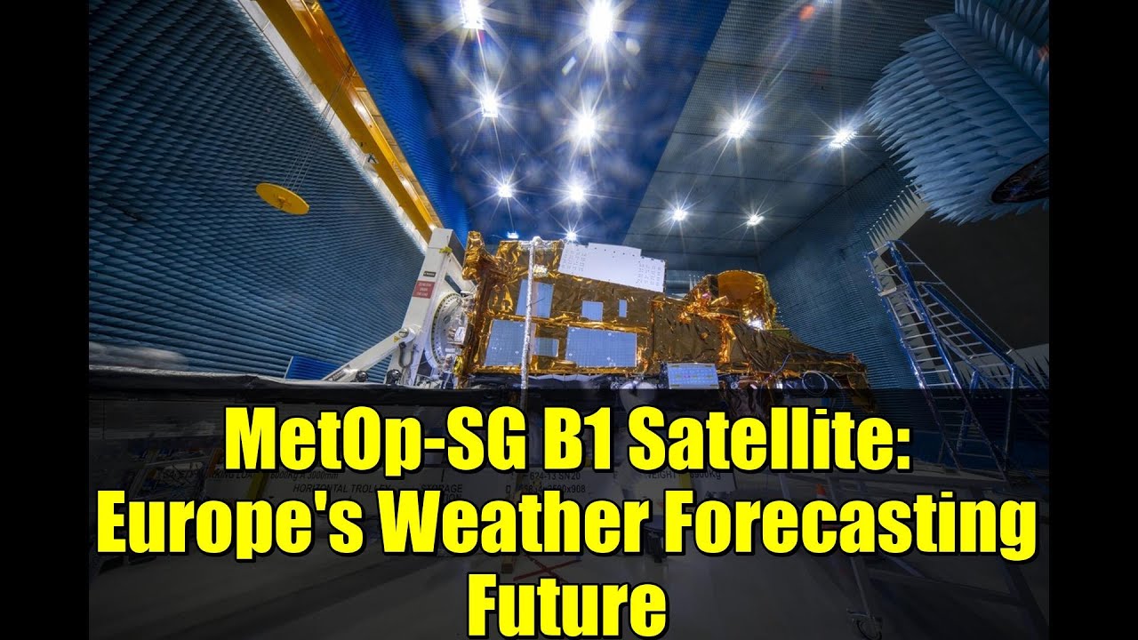MetOp-SG B1 Satellite: Europe's Weather Forecasting Future | Electromagnetic Testing Explained