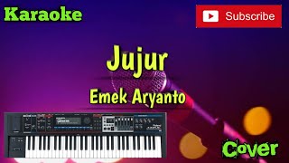 Jujur Emek Aryanto Karaoke - Cover - Musik Sandiwaraan