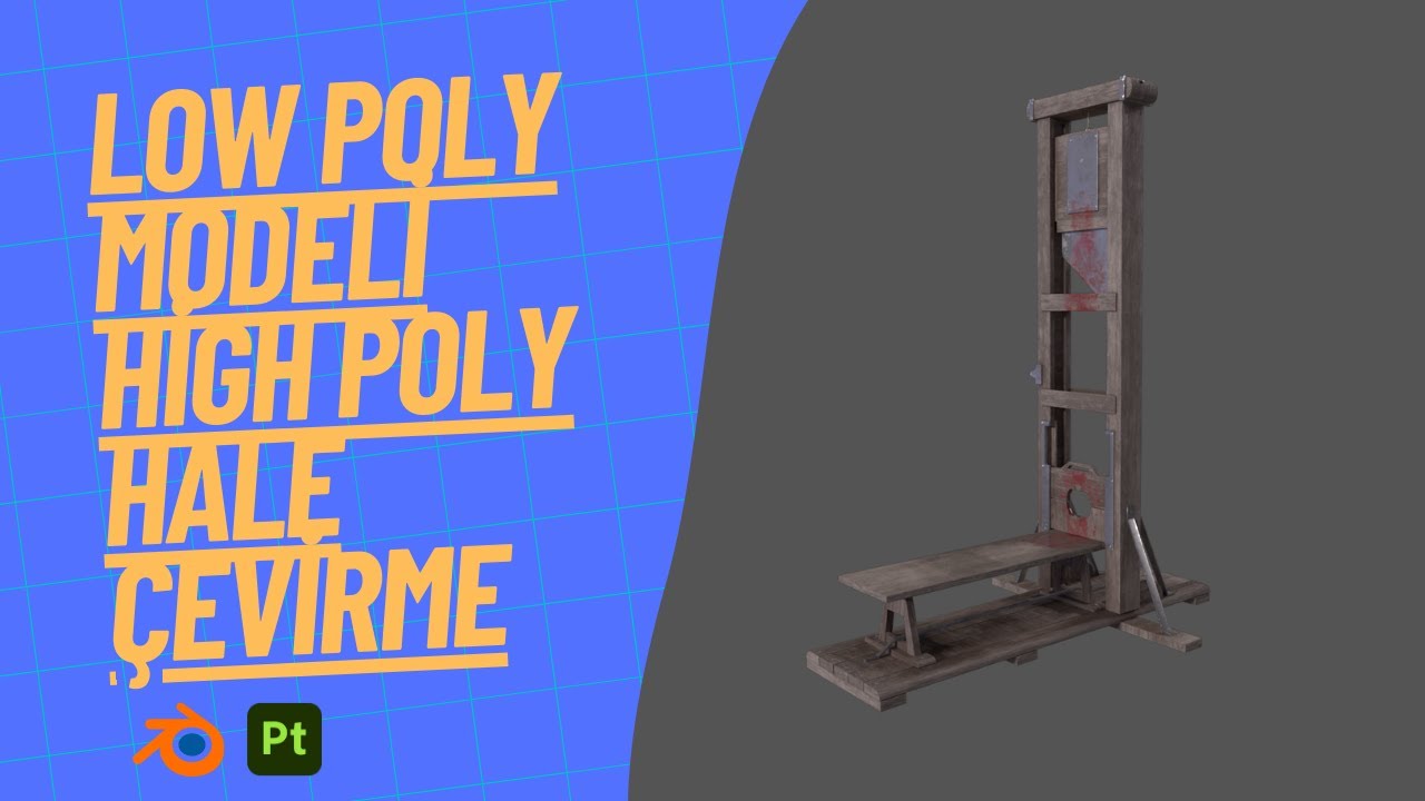 Low Poly Modeli High Poly Hale Çevirme ve Bake İşlemleri