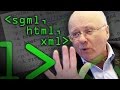 SGML HTML XML What's the Difference? (Part 1) - Computerphile