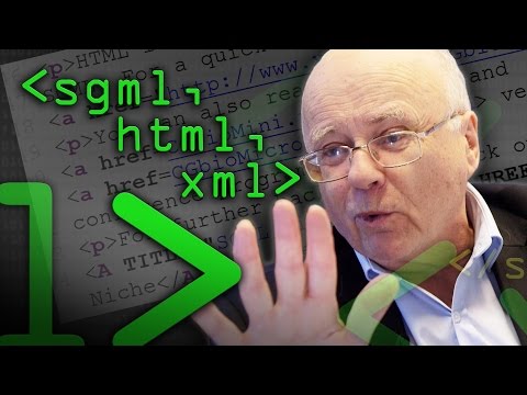 SGML HTML XML What&rsquo;s the Difference? (Part 1) - Computerphile