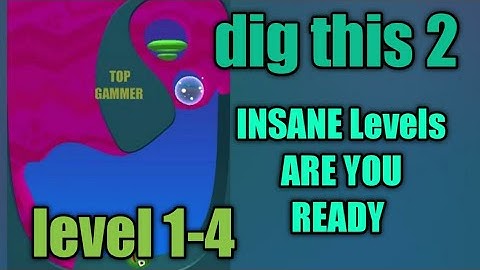 dig this 2 new level Insane are you ready level 1-4 gameplay walkthrough Solution