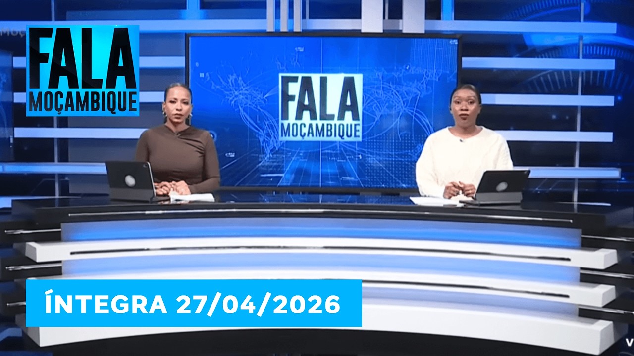 Assista na íntegra o Fala Moçambique 27/04/2026