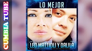 El León Y La Diosa - Leo Mattioli Y Dalila | Enganchado