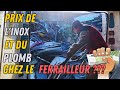 Vente chez le ferrailleur  combien rapporte linox et le plomb 