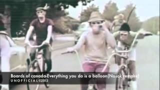 Boards of Canada-Everything you do is a balloon (Nosak remake)
