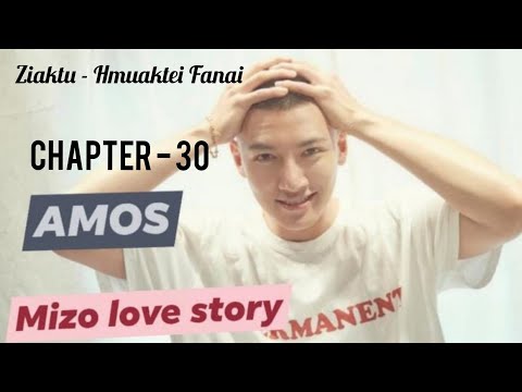 AMOS || CHAPTER - 30 || Ziaktu - Hmuaktei Fanai