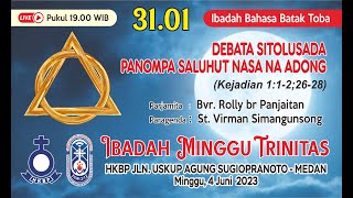 31.01 Ibadah Minggu Trinitatis, HKBP Jl Uskup Agung Sugiopranoto Medan, 04-06-2023, Pkl 10 00 WIB