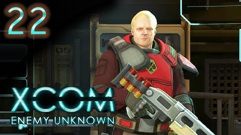 X-COM Enemy Unknown - S03 - E22 - Let